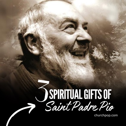 Spiritual Gifts of Padre Pio Saint Padre Pio is known for his spiritual gifts of bilocation, reading souls, and the stigmata.