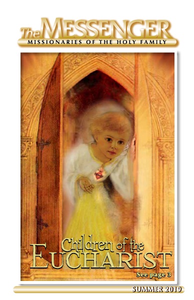 Read the Messenger: Summer 2019 This is the front cover of the Summer 2019 issue of The Messenger magazine, published by the Missionaries of the Holy Family.