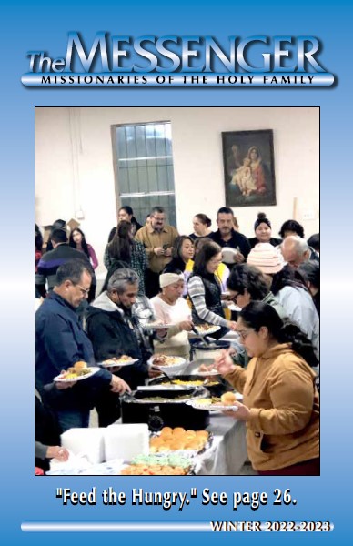 Please click here to read. Read the Winter 2022-2023 Messenger Magazine on Family Life from the Missionaries of the Holy Family.